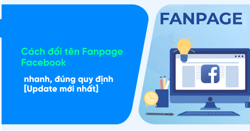 Hướng Dẫn Cách Đổi Tên Fanpage Facebook Thành Công 100%