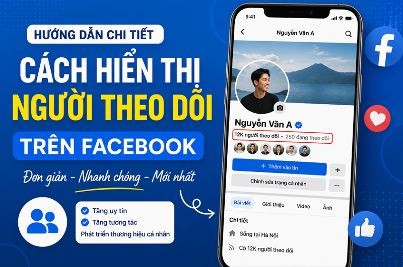 Cách Bật Hiển Thị Người Theo Dõi Trên Facebook Đơn Giản
