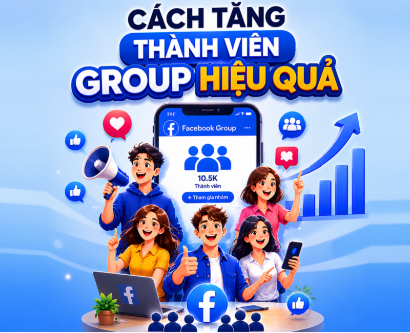 Cách Tăng Thành Viên Group Facebook Nhanh Nhất 