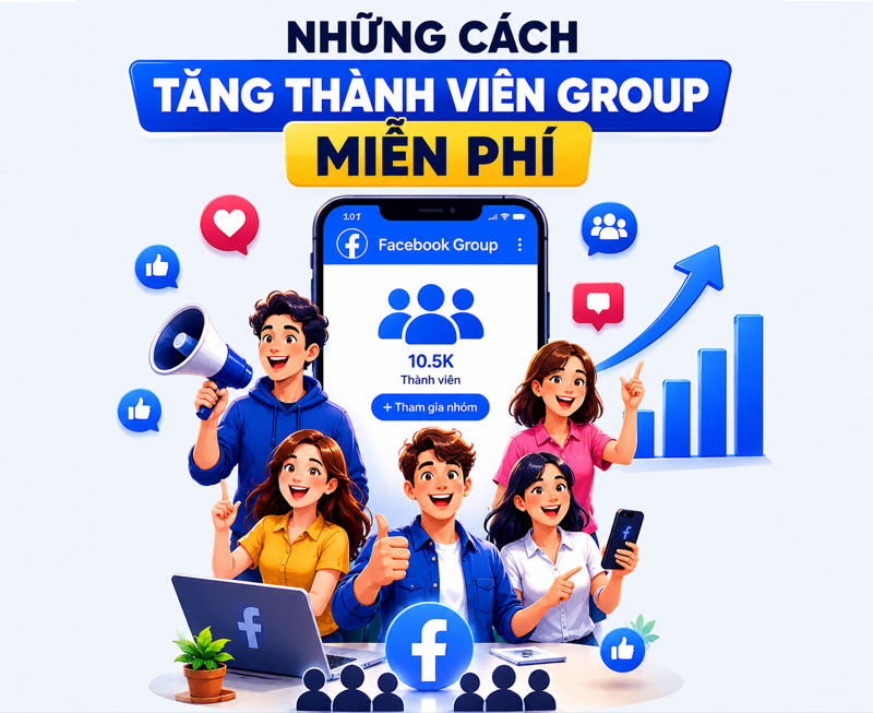 Cách Tăng Thành Viên Group Facebook Nhanh Nhất 