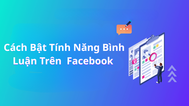 Cách Bật Tính Năng Bình Luận Trên Facebook Chỉ Trong 30 Giây