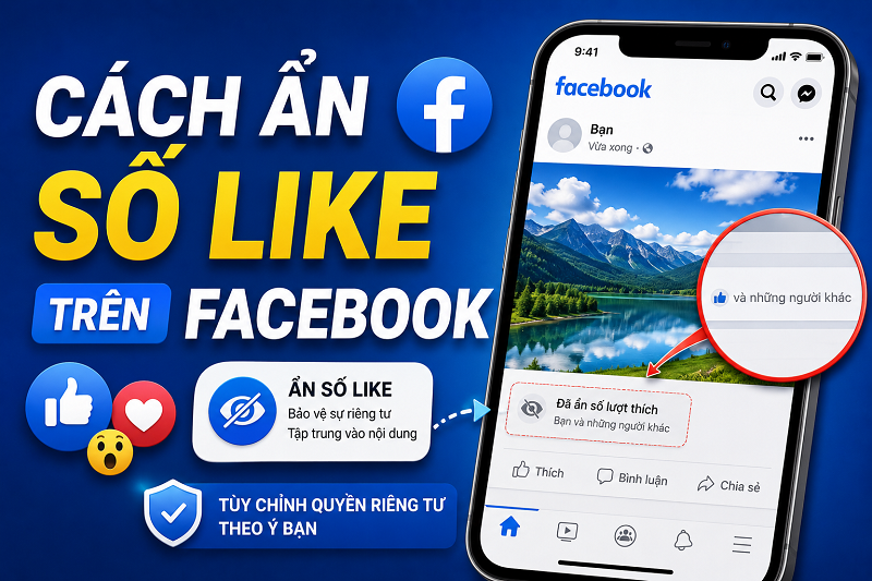 Cách Ẩn Số Like Trên Facebook Bằng Điện Thoại Và Máy Tính (Mới Nhất)